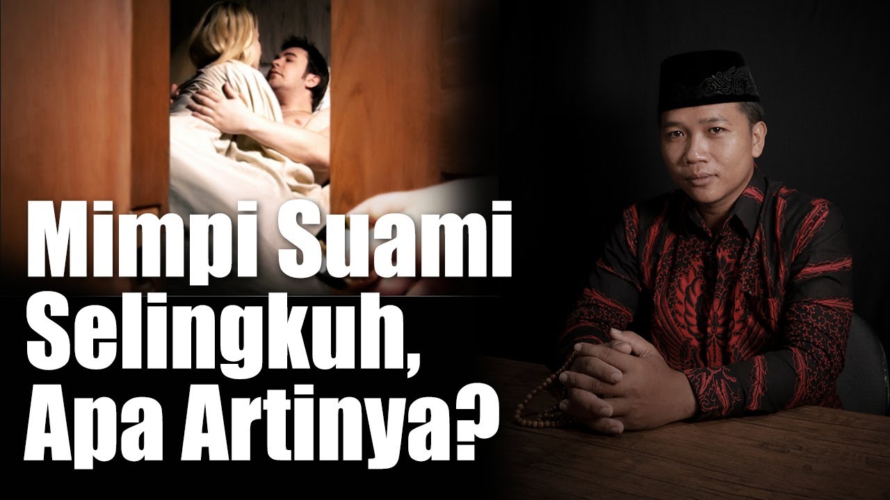 Arti mimpi suami selingkuh