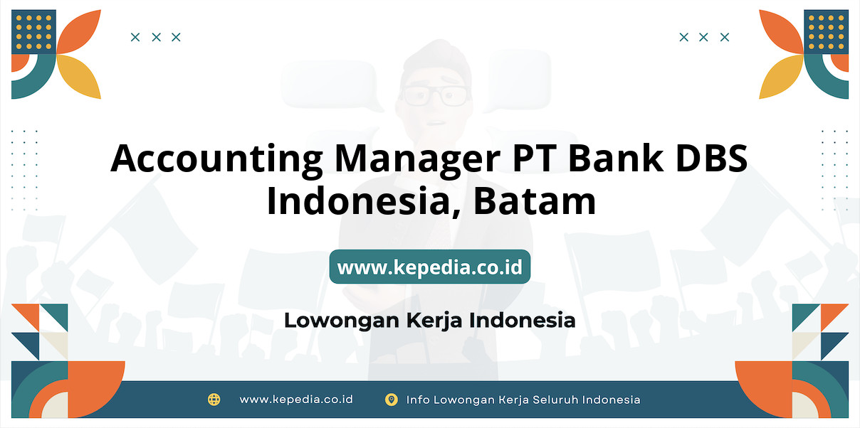 Lowongan Kerja Accounting Manager PT BANK DBS Indonesia di Batam