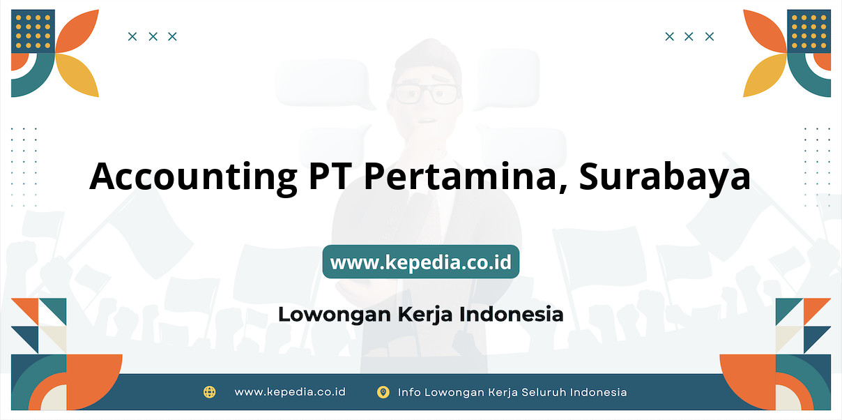 Lowongan Kerja Accounting PT Pertamina di Surabaya