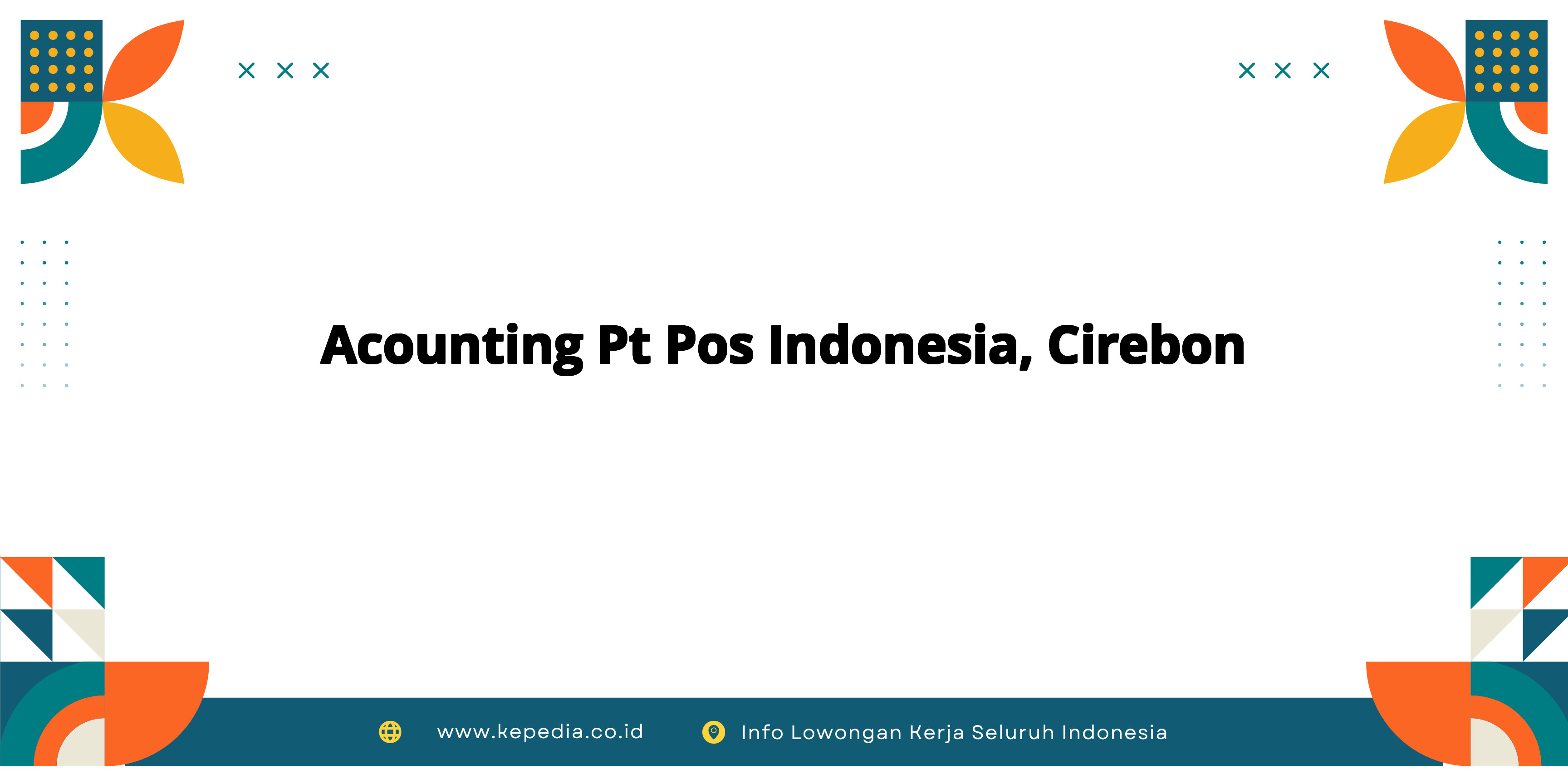 Panduan Lengkap Akuntansi PT Pos Indonesia, Cirebon Terbaru