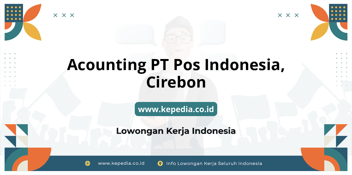 Lowongan Kerja Acounting PT Pos Indonesia di Cirebon