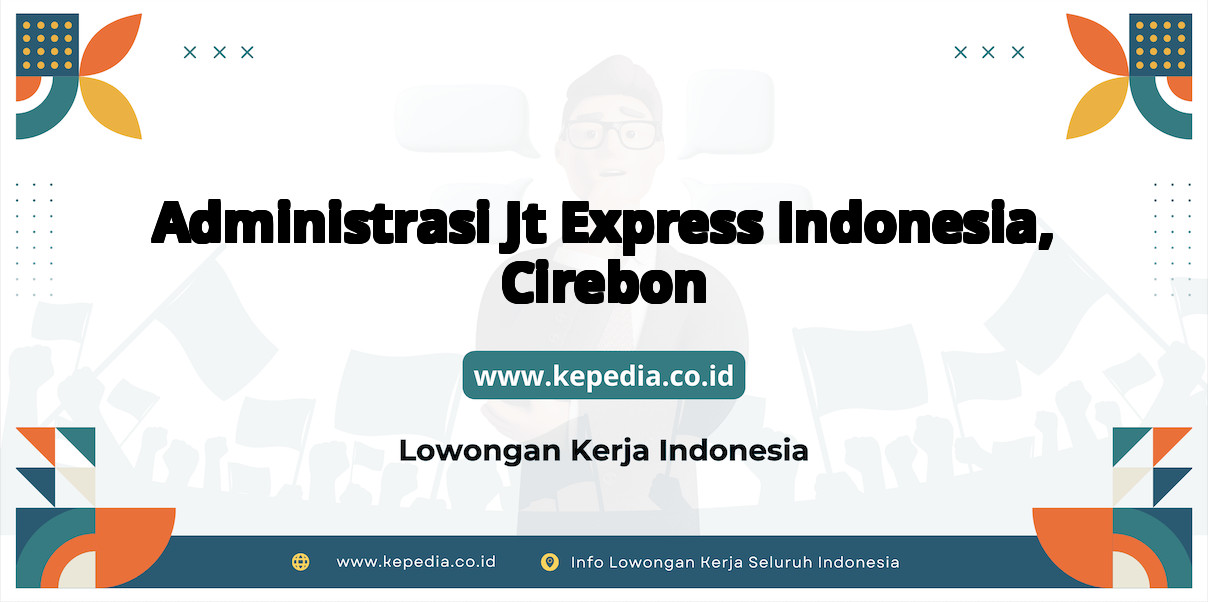 Panduan Lengkap Administrasi Jt Express Indonesia Cirebon