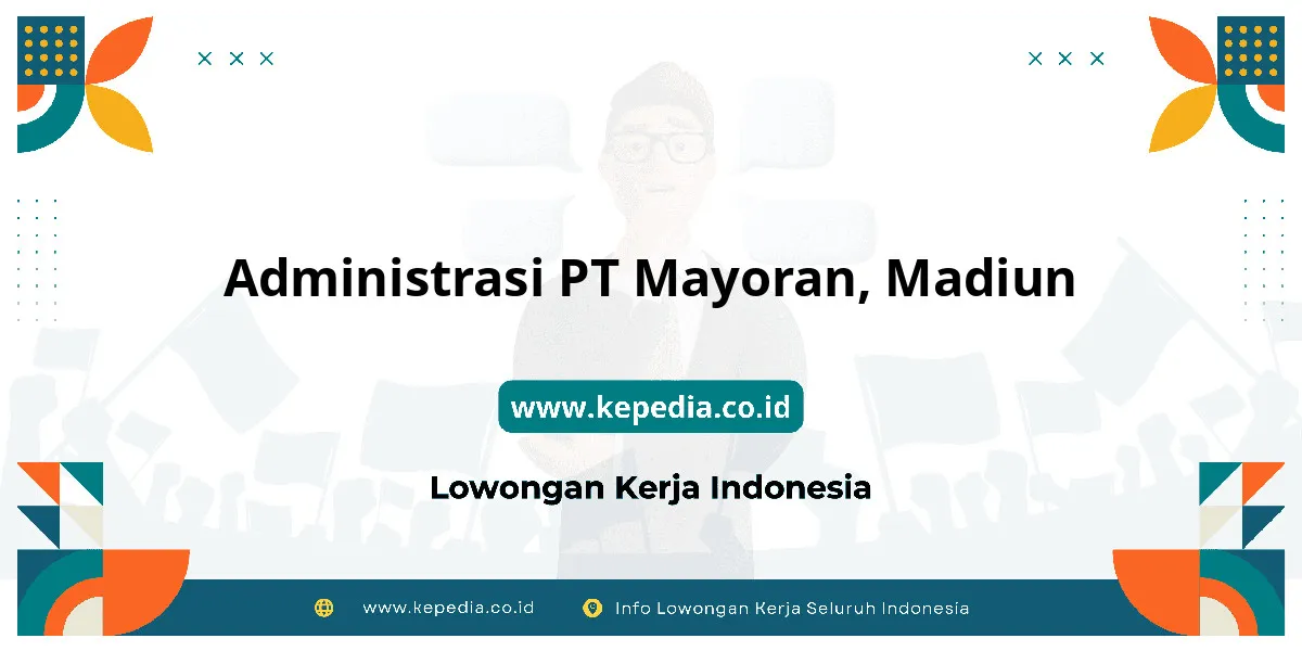 Lowongan Kerja Administrasi PT Mayoran di Madiun