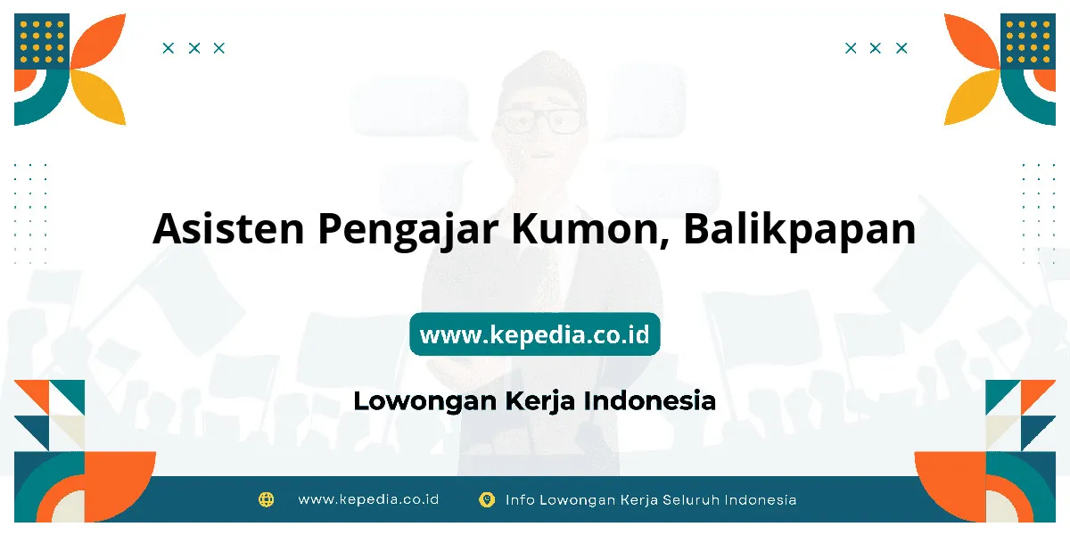 Lowongan Kerja Asisten Pengajar Kumon di Balikpapan Lowongan Kerja Asisten Pengajar Kumon di Balikpapan