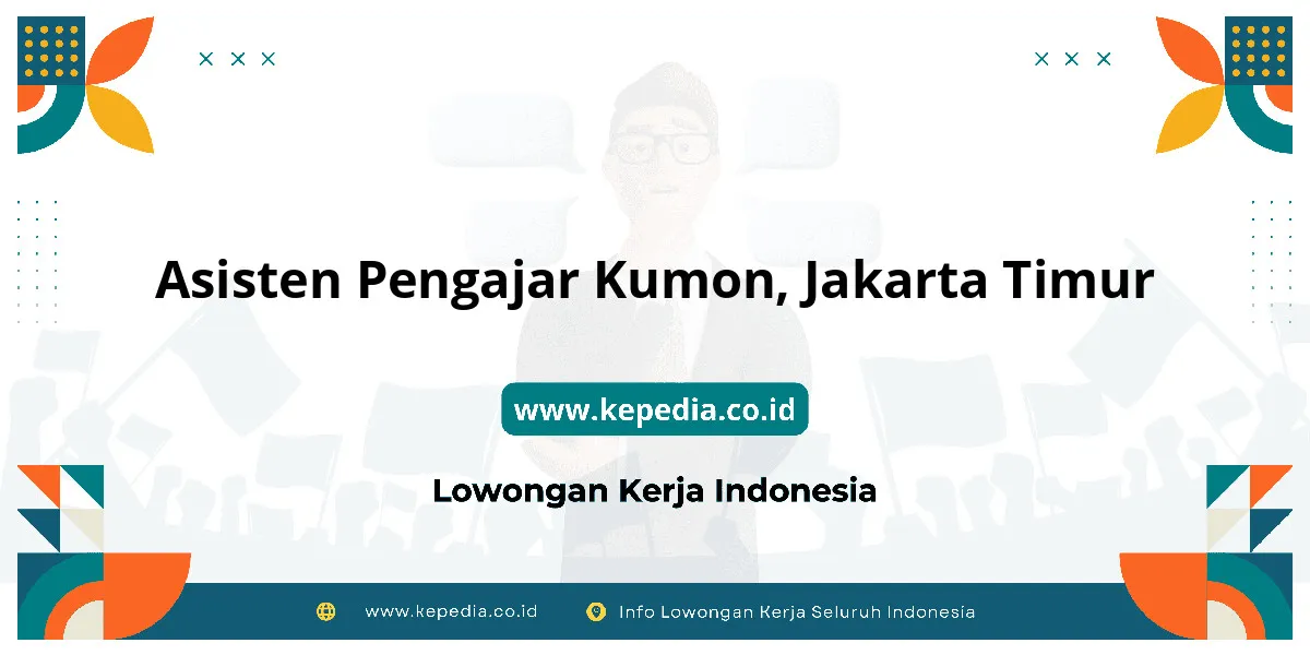 Lowongan Kerja Asisten Pengajar Kumon di Jakarta Timur Lowongan Kerja Asisten Pengajar Kumon di Jakarta Timur