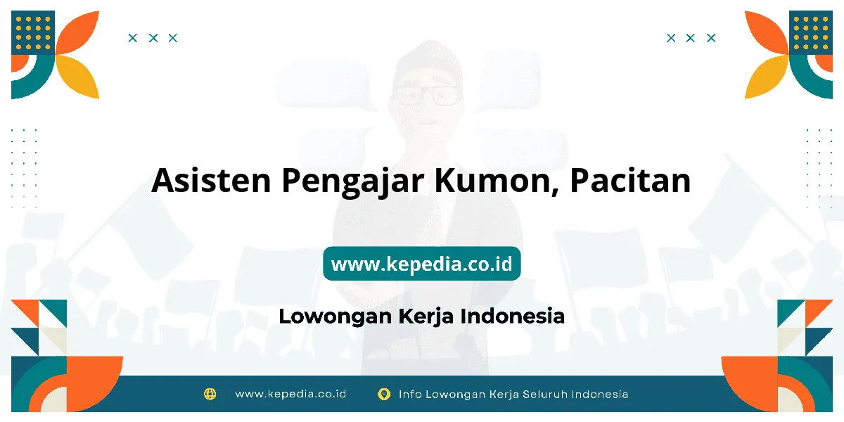 Lowongan Kerja Asisten Pengajar Kumon di Pacitan Lowongan Kerja Asisten Pengajar Kumon di Pacitan