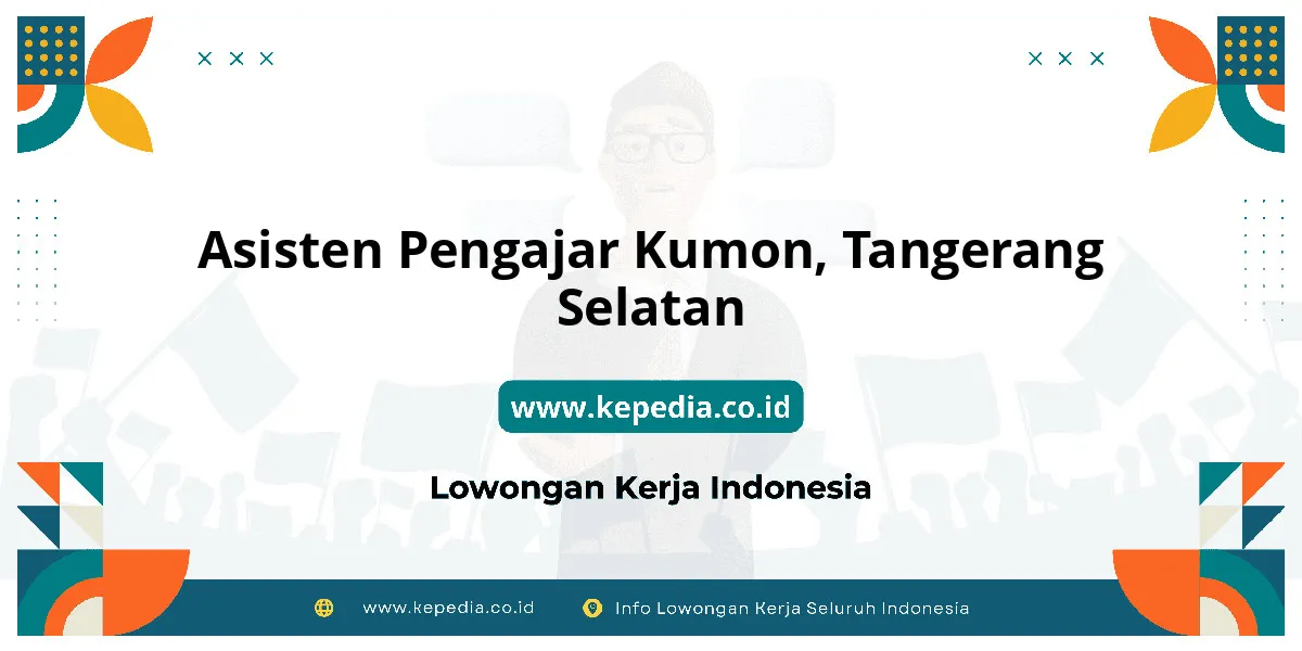 Lowongan Kerja Asisten Pengajar Kumon di Tangerang Selatan Lowongan Kerja Asisten Pengajar Kumon di Tangerang Selatan