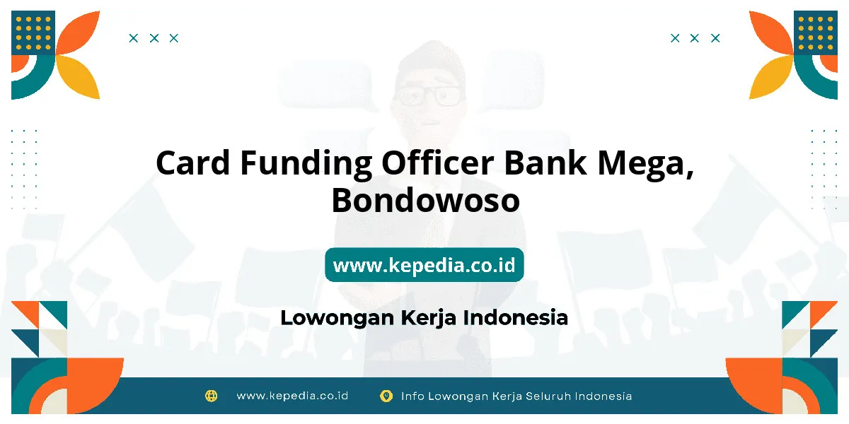 Lowongan Kerja Card Funding Officer BANK Mega di Bondowoso Lowongan Kerja Card Funding Officer BANK Mega di Bondowoso
