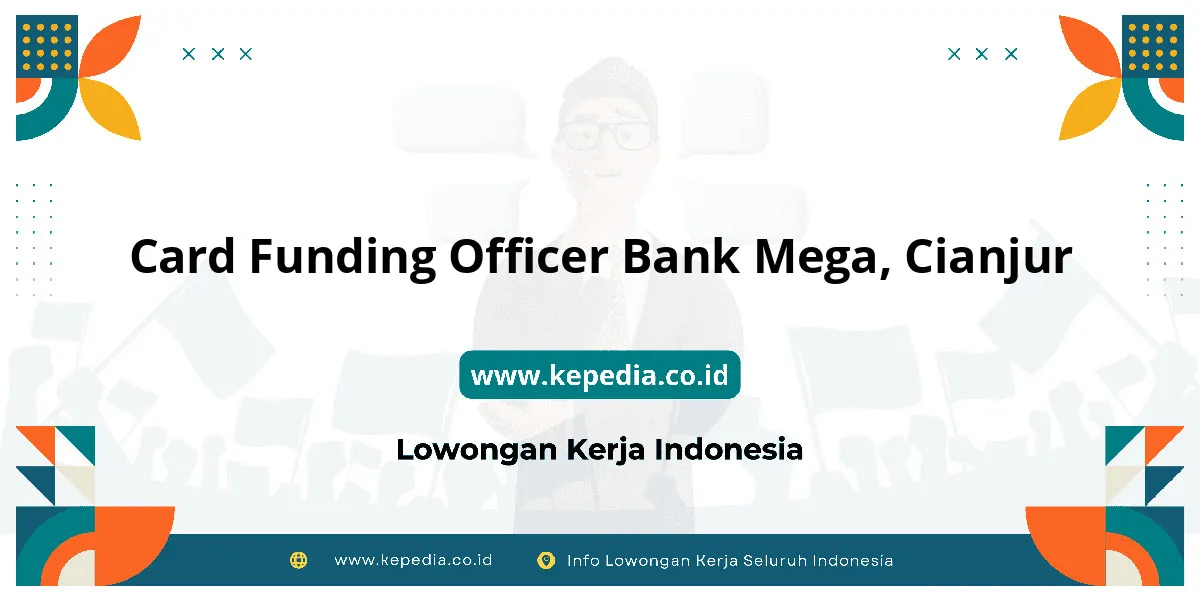 Lowongan Kerja Card Funding Officer BANK Mega di Cianjur