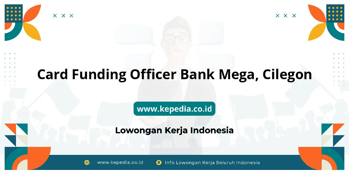 Lowongan Kerja Card Funding Officer BANK Mega di Cilegon Lowongan Kerja Card Funding Officer BANK Mega di Cilegon