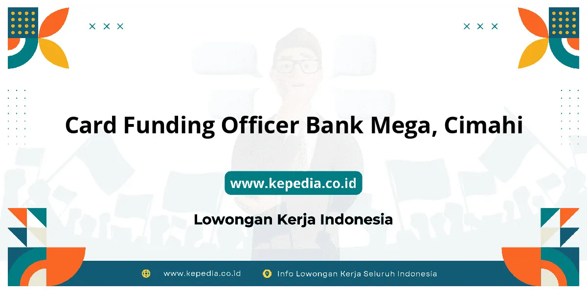 Lowongan Kerja Card Funding Officer BANK Mega di Cimahi Lowongan Kerja Card Funding Officer BANK Mega di Cimahi