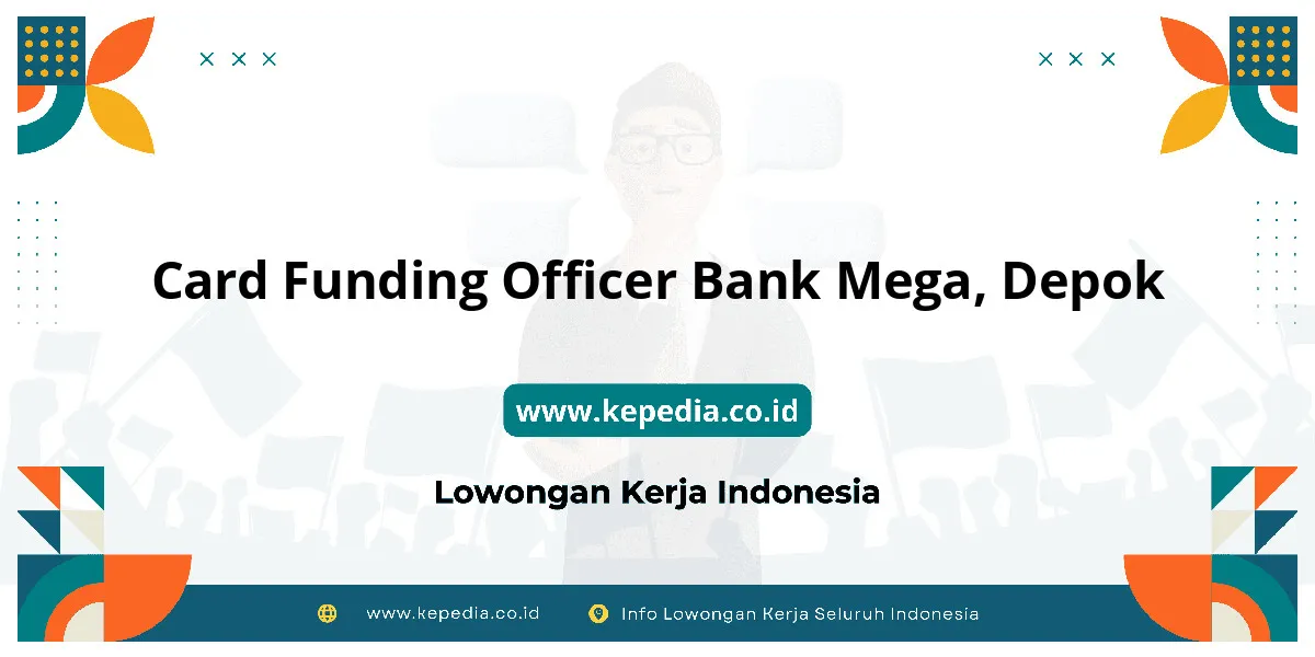 Lowongan Kerja Card Funding Officer BANK Mega di Depok Lowongan Kerja Card Funding Officer BANK Mega di Depok
