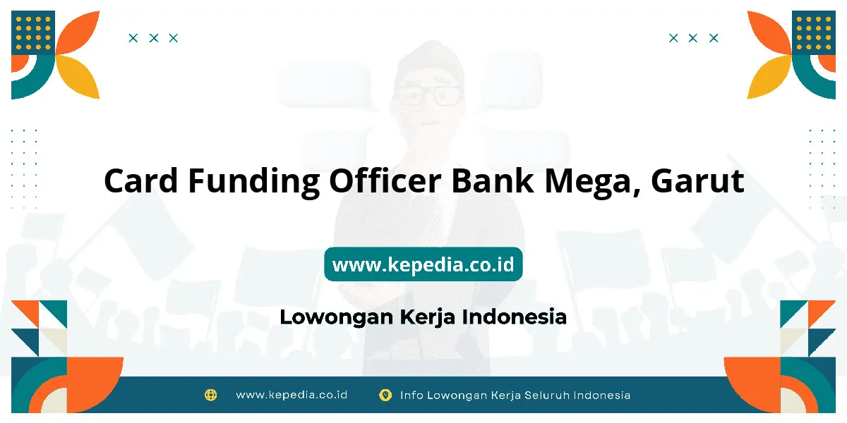 Lowongan Kerja Card Funding Officer BANK Mega di Garut Lowongan Kerja Card Funding Officer BANK Mega di Garut