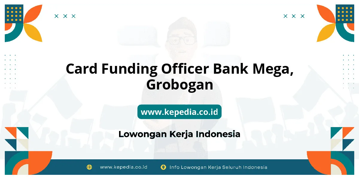 Lowongan Kerja Card Funding Officer BANK Mega di Grobogan Lowongan Kerja Card Funding Officer BANK Mega di Grobogan