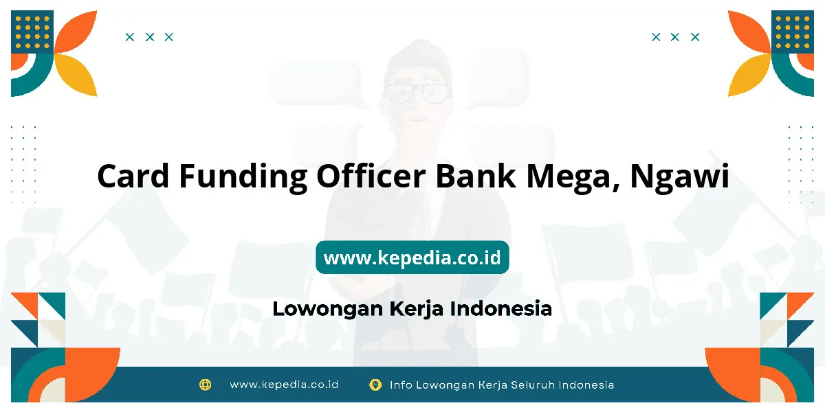 Lowongan Kerja Card Funding Officer BANK Mega di Ngawi Lowongan Kerja Card Funding Officer BANK Mega di Ngawi