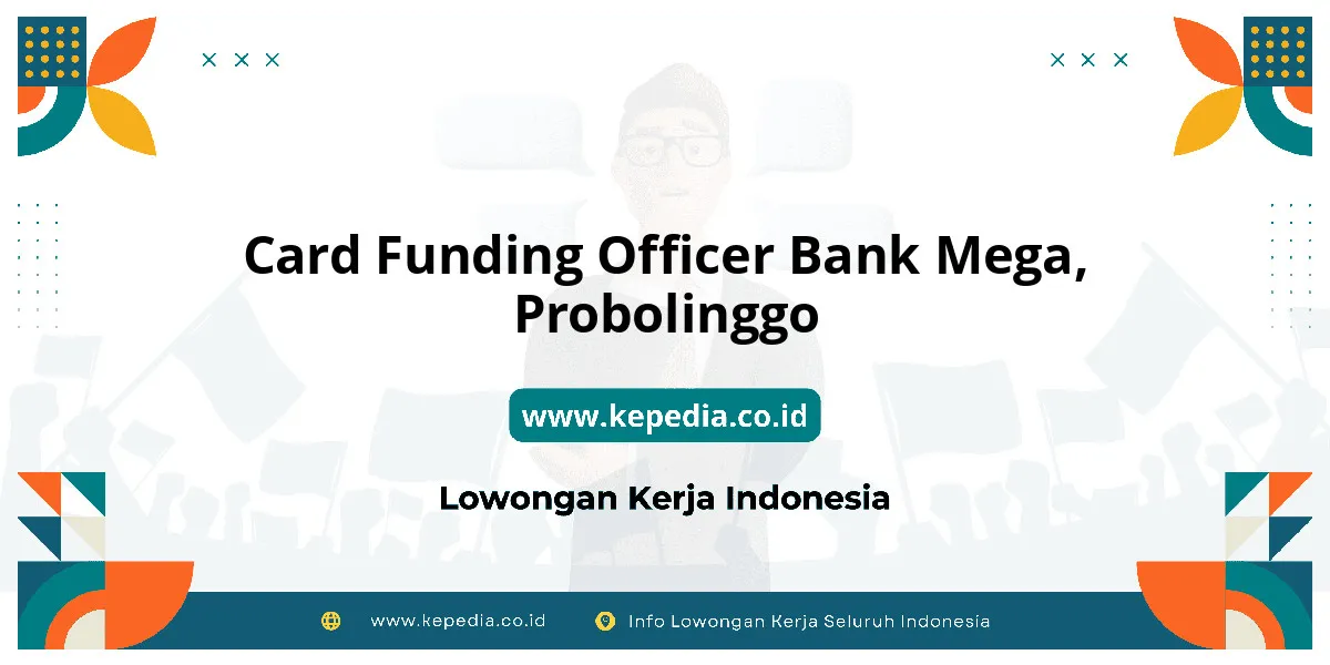 Lowongan Kerja Card Funding Officer BANK Mega di Probolinggo