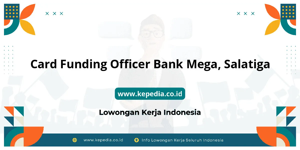 Lowongan Kerja Card Funding Officer BANK Mega di Salatiga Lowongan Kerja Card Funding Officer BANK Mega di Salatiga