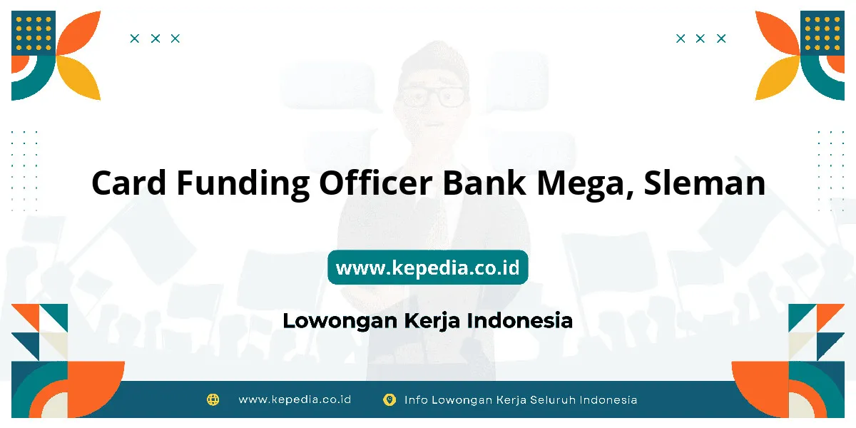 Lowongan Kerja Card Funding Officer BANK Mega di Sleman