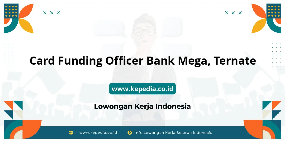 Lowongan Kerja Card Funding Officer BANK Mega di Ternate
