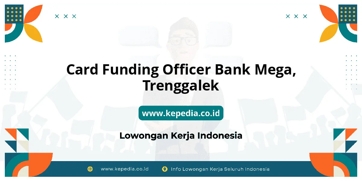 Lowongan Kerja Card Funding Officer BANK Mega di Trenggalek