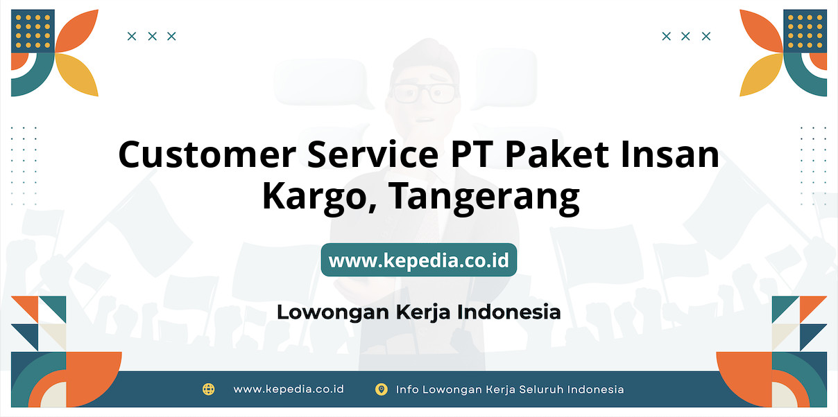 Lowongan Kerja Customer Service PT Paket Insan Kargo di Tangerang