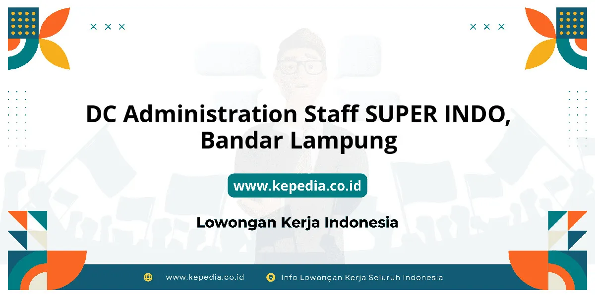 Lowongan Kerja DC Administration Staff SUPER INDO di Bandar Lampung Lowongan Kerja DC Administration Staff SUPER INDO di Bandar Lampung