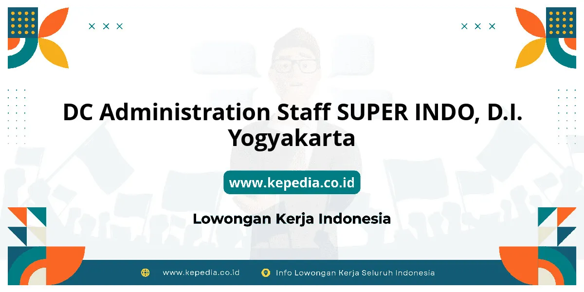 Lowongan Kerja DC Administration Staff SUPER INDO di D.I. Yogyakarta Lowongan Kerja DC Administration Staff SUPER INDO di D.I. Yogyakarta
