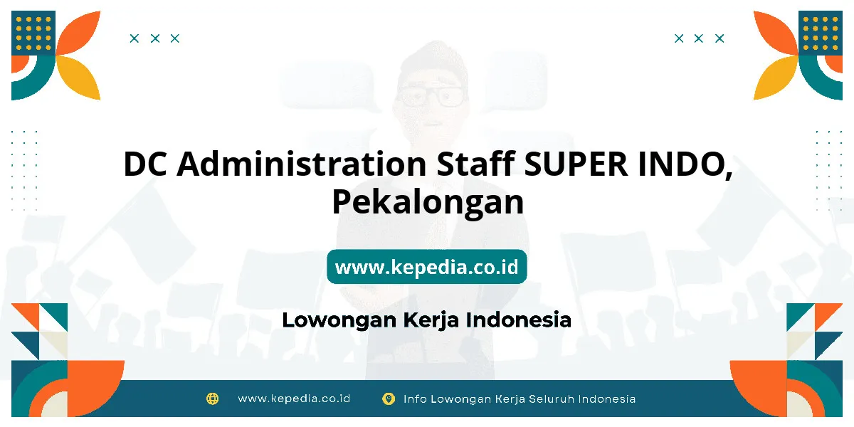Lowongan Kerja DC Administration Staff SUPER INDO di Pekalongan Lowongan Kerja DC Administration Staff SUPER INDO di Pekalongan