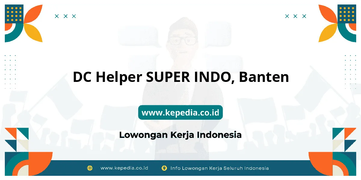 Lowongan Kerja DC Helper SUPER INDO di Banten Lowongan Kerja DC Helper SUPER INDO di Banten