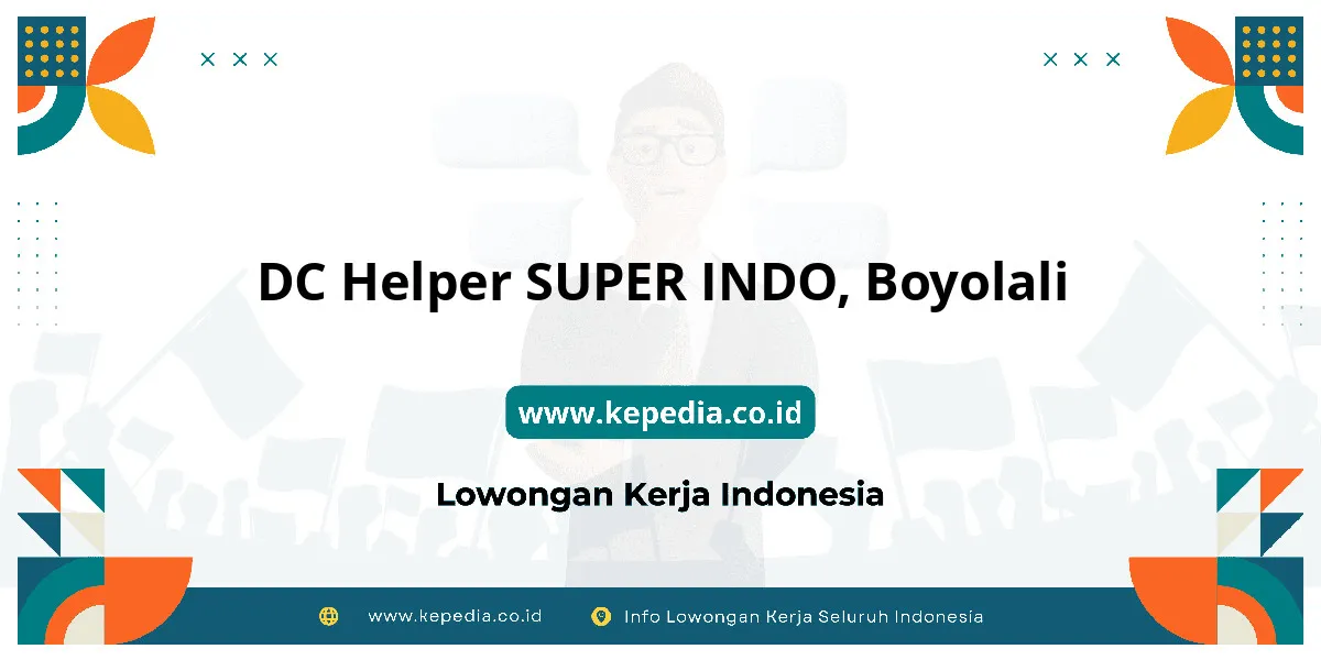 Lowongan Kerja DC Helper SUPER INDO di Boyolali Lowongan Kerja DC Helper SUPER INDO di Boyolali