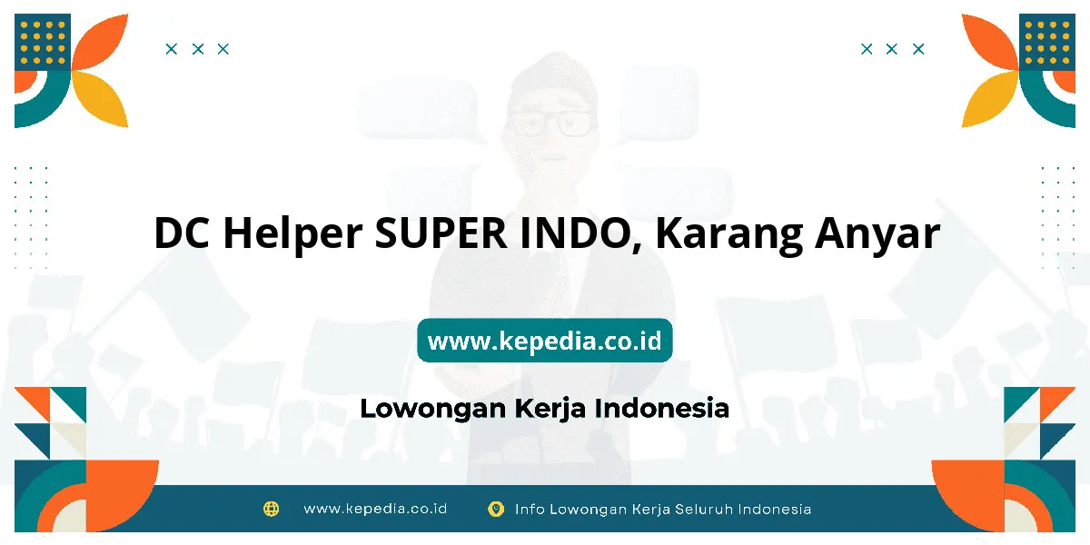 Lowongan Kerja DC Helper SUPER INDO di Karang Anyar Lowongan Kerja DC Helper SUPER INDO di Karang Anyar