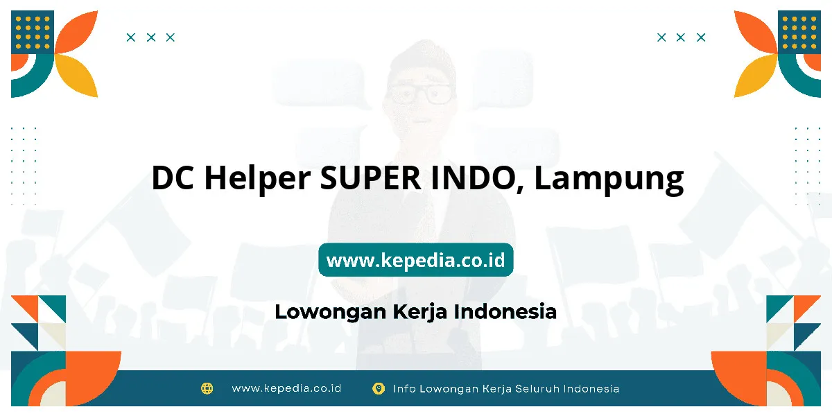 Lowongan Kerja DC Helper SUPER INDO di Lampung Lowongan Kerja DC Helper SUPER INDO di Lampung