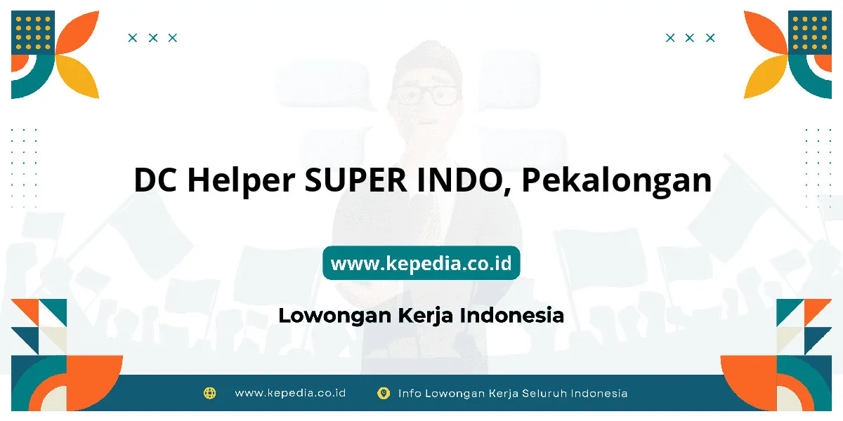 Lowongan Kerja DC Helper SUPER INDO di Pekalongan Lowongan Kerja DC Helper SUPER INDO di Pekalongan