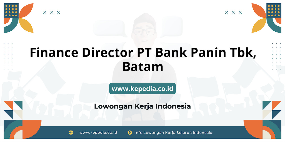 Lowongan Kerja Finance Director PT BANK Panin Tbk di Batam