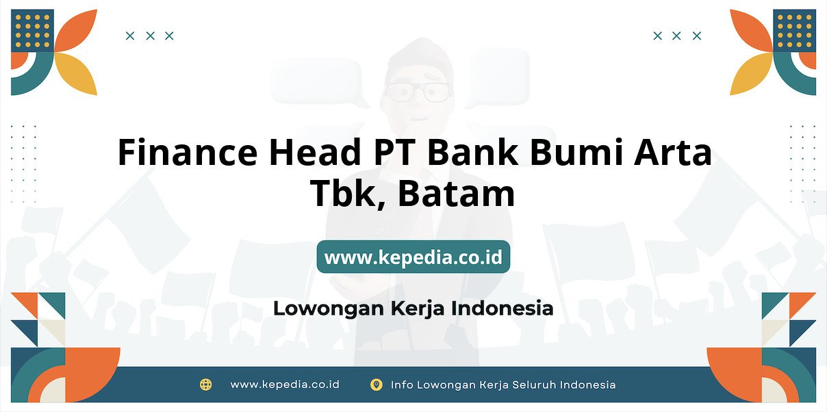 Lowongan Kerja Finance Head PT BANK Bumi Arta Tbk di Batam Lowongan Kerja Finance Head PT BANK Bumi Arta Tbk di Batam