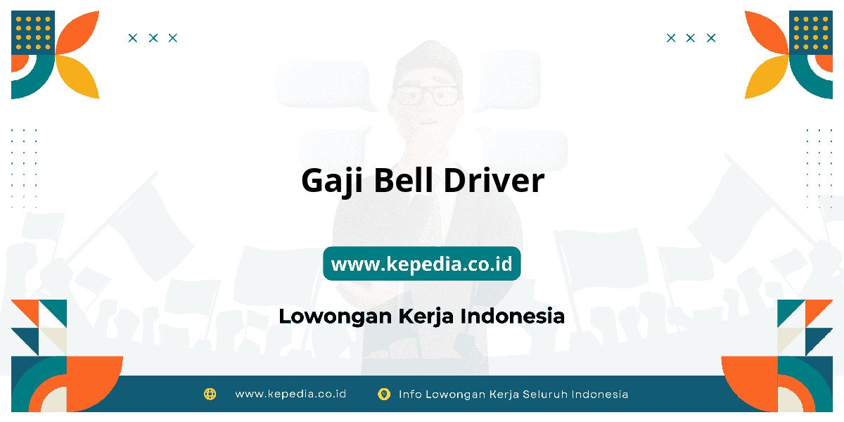 Gaji Gaji Bell Driver 2025: Tunjangan, Fasilitas dan Karir Gaji Gaji Bell Driver 2025: Tunjangan, Fasilitas dan Karir
