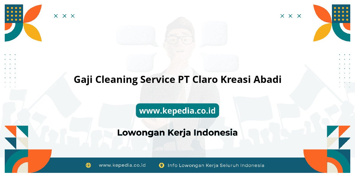 Gaji PT Claro Kreasi Abadi : Standar Gaji Tahun Depan! Gaji PT Claro Kreasi Abadi : Standar Gaji Tahun Depan!