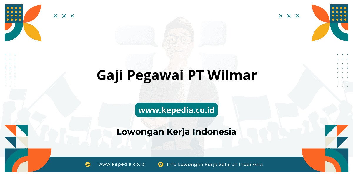 Gaji PT Wilmar : Nominalnya Bikin Tercengang! Gaji PT Wilmar : Nominalnya Bikin Tercengang!