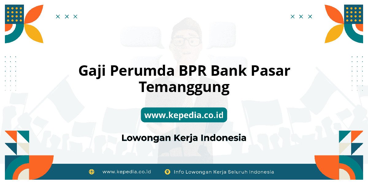 Gaji BANK Pasar Temanggung : Intip Gaji Tahun 2025! Gaji BANK Pasar Temanggung : Intip Gaji Tahun 2025!