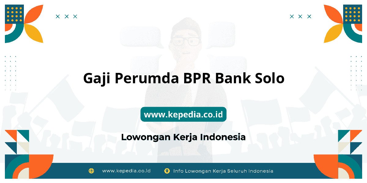 Gaji BANK Solo : Nominalnya Bikin Dompet Tebal! Gaji BANK Solo : Nominalnya Bikin Dompet Tebal!