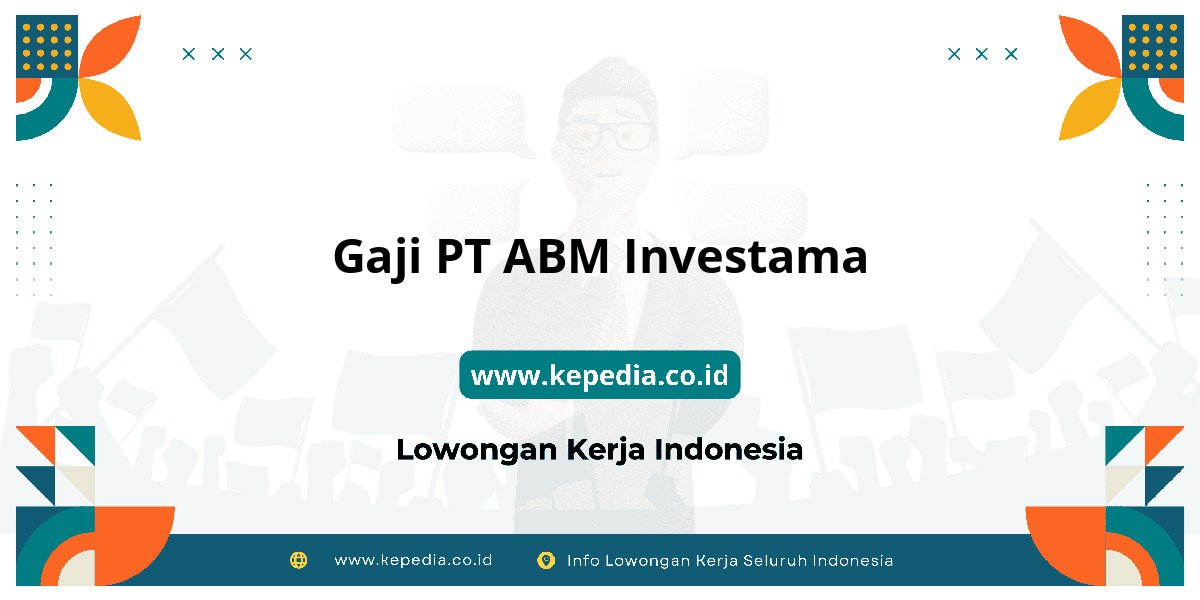 Gaji PT ABM Investama : Nominalnya Bikin Tercengang!