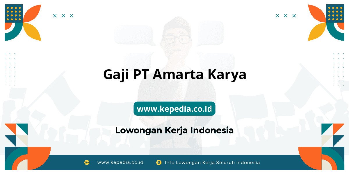 Gaji PT Amarta Karya : Nominalnya Bikin Tercengang! Gaji PT Amarta Karya : Nominalnya Bikin Tercengang!