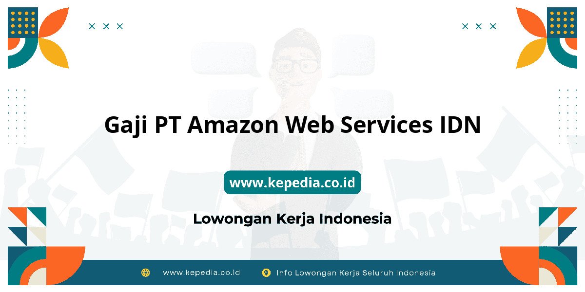Gaji PT Amazon Web Services IDN : Intip Besaran Gaji Terbaru Gaji PT Amazon Web Services IDN : Intip Besaran Gaji Terbaru