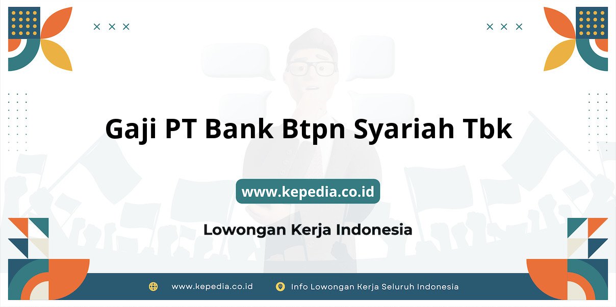 Gaji BANK Btpn Syariah Tbk : Nominal Fantastis di Tahun 2025 Gaji BANK Btpn Syariah Tbk : Nominal Fantastis di Tahun 2025