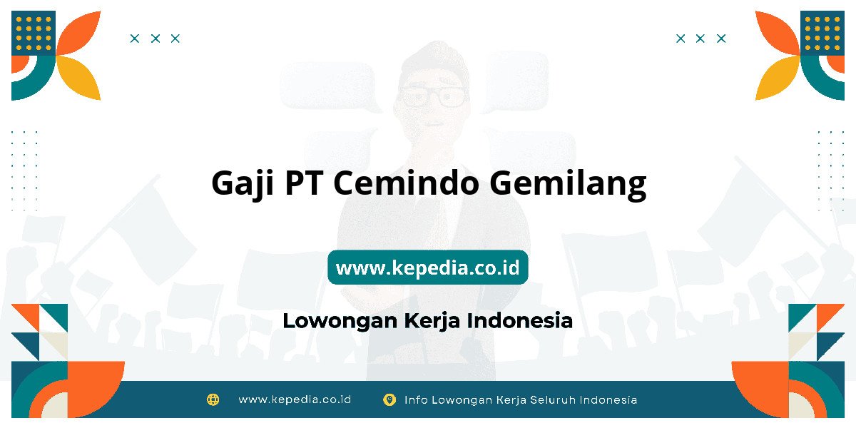 Gaji PT Cemindo Gemilang : Intip Besaran Gaji 2025! Gaji PT Cemindo Gemilang : Intip Besaran Gaji 2025!
