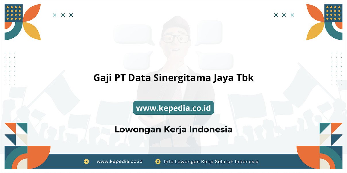 Gaji PT Data Sinergitama Jaya Tbk Gaji PT Data Sinergitama Jaya Tbk