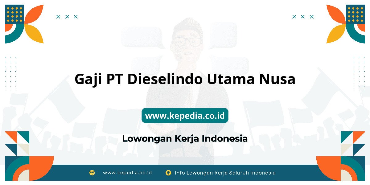 Gaji PT Dieselindo Utama Nusa : Dompet Auto Gendut 2025! Gaji PT Dieselindo Utama Nusa : Dompet Auto Gendut 2025!