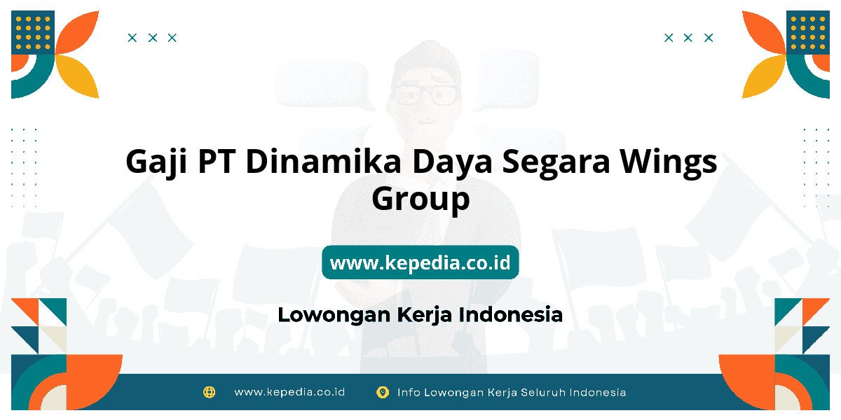 Gaji PT Dinamika Daya Segara Wings Group : Nominalnya Bikin Semangat Kerja! Gaji PT Dinamika Daya Segara Wings Group : Nominalnya Bikin Semangat Kerja!