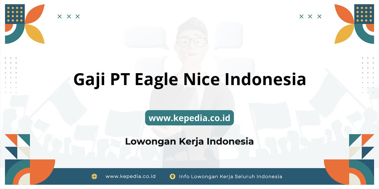 Gaji PT Eagle Nice Indonesia : Penghasilan Menggiurkan di Tahun 2025 Gaji PT Eagle Nice Indonesia : Penghasilan Menggiurkan di Tahun 2025