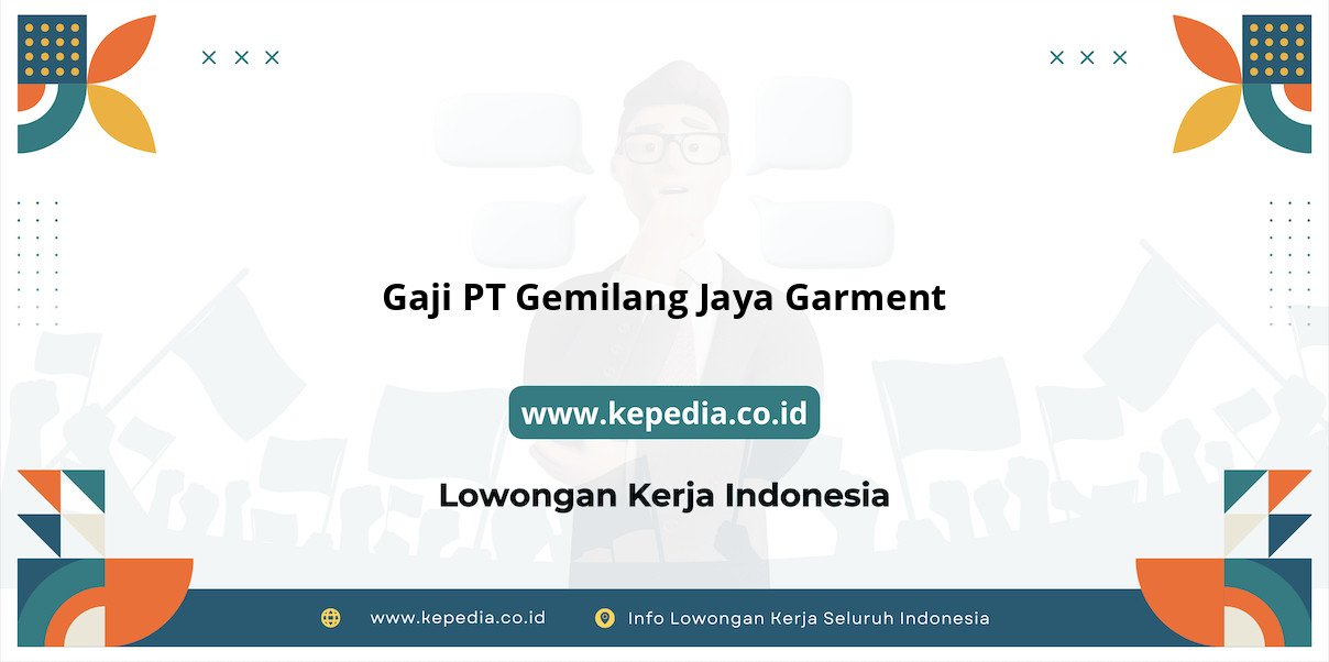 Gaji PT Gemilang Jaya Garment : Penghasilan Menggiurkan untuk Karier Impianmu Gaji PT Gemilang Jaya Garment : Penghasilan Menggiurkan untuk Karier Impianmu